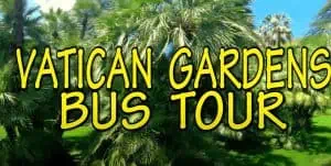 Vatican Gardens Bus Tour